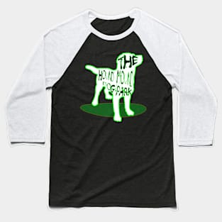 THE HOUND MOUND DOG PARK9 Baseball T-Shirt